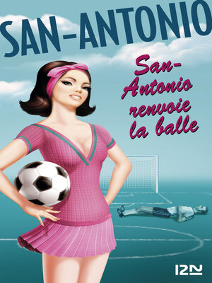 cover image of San-Antonio renvoie la balle
